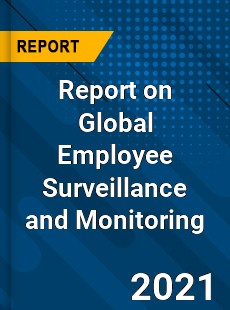 Employee Surveillance and Monitoring Software Market