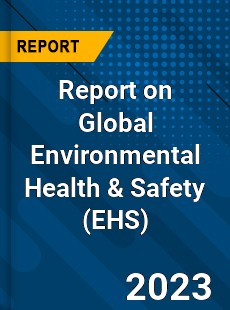 Report on Global Environmental Health amp Safety