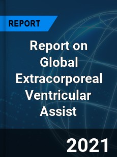 Report on Global Extracorporeal Ventricular Assist
