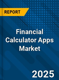 Report on Global Financial Calculator Apps Market by