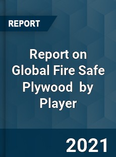 Fire Safe Plywood Market