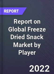 Report on Global Freeze Dried Snack Market by Player