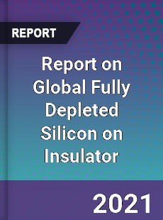 Report on Global Fully Depleted Silicon on Insulator