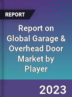 Report on Global Garage & Overhead Door Market by Player