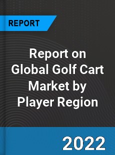 Report on Global Golf Cart Market by Player Region