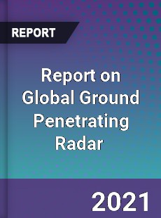Report on Global Ground Penetrating Radar Market