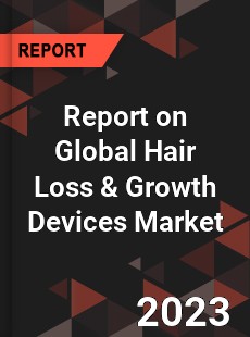 Report on Global Hair Loss amp Growth Devices Market