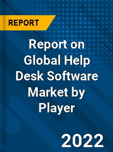 Report on Global Help Desk Software Market by Player