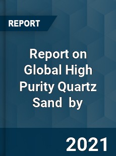 High Purity Quartz Sand Market