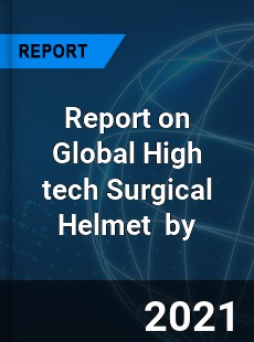 High tech Surgical Helmet Market