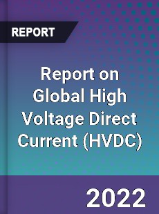 Report on Global High Voltage Direct Current