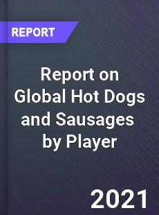 Hot Dogs and Sausages Market