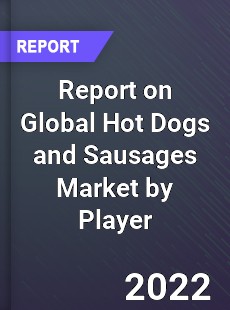 Report on Global Hot Dogs and Sausages Market by Player