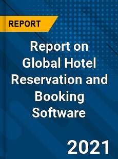 Report on Global Hotel Reservation and Booking Software