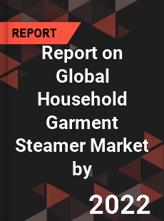 Report on Global Household Garment Steamer Market by