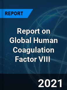 Human Coagulation Factor VIII Market