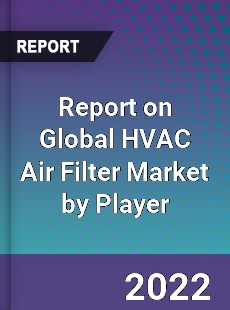 Report on Global HVAC Air Filter Market by Player