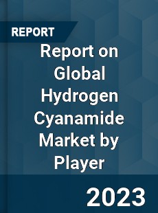 Report on Global Hydrogen Cyanamide Market by Player
