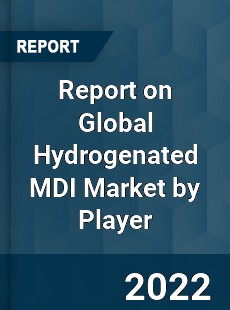 Report on Global Hydrogenated MDI Market by Player