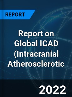 Report on Global ICAD Intracranial Atherosclerotic