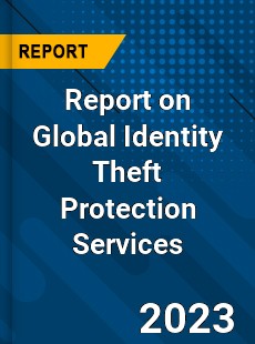 Report on Global Identity Theft Protection Services