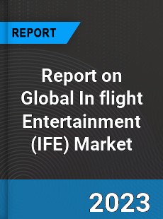 Report on Global In flight Entertainment Market