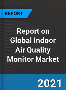 Report on Global Indoor Air Quality Monitor Market