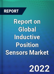 Report on Global Inductive Position Sensors Market