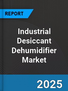 Report on Global Industrial Desiccant Dehumidifier