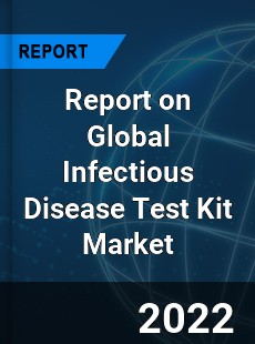 Global Infectious Disease Test Kit Market