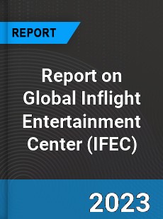 Report on Global Inflight Entertainment Center