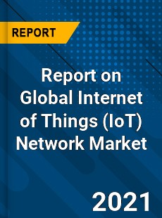 Internet of Things Network Market