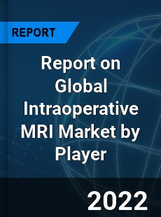 Report on Global Intraoperative MRI Market by Player