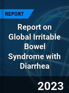 Report on Global Irritable Bowel Syndrome with Diarrhea