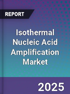 Isothermal Nucleic Acid Amplification Market