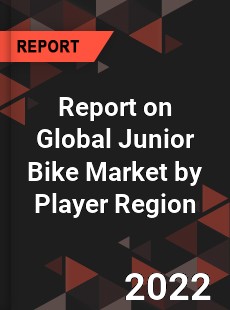 Report on Global Junior Bike Market by Player Region