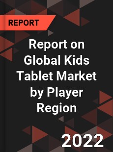 Global Kids Tablet Market