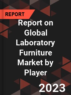 Report on Global Laboratory Furniture Market by Player