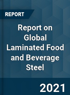Laminated Food and Beverage Steel Market