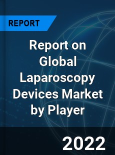 Report on Global Laparoscopy Devices Market by Player