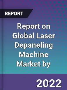 Global Laser Depaneling Machine Market