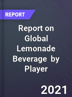 Report on Global Lemonade Beverage Market by Player
