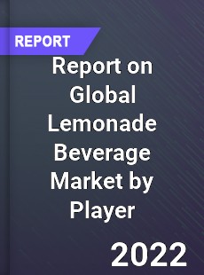 Report on Global Lemonade Beverage Market by Player