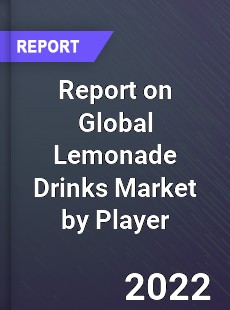 Report on Global Lemonade Drinks Market by Player
