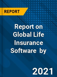 Life Insurance Software Market