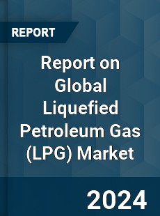 Report on Global Liquefied Petroleum Gas Market