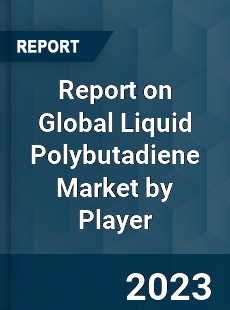 Report on Global Liquid Polybutadiene Market by Player