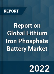 Global Lithium Iron Phosphate Battery Market