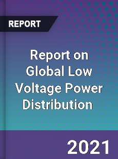 Low Voltage Power Distribution Market