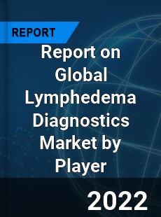 Global Lymphedema Diagnostics Market